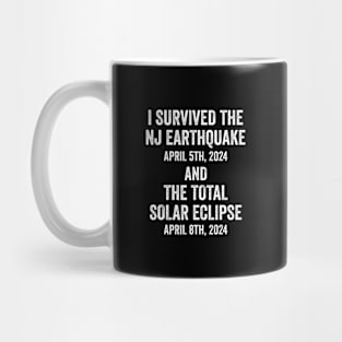 I survived the NJ Earthquake and the Total Solar Eclipse 2024 Mug